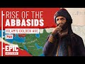 Rise Of The Abbasids Islam S Mightiest Dynasty