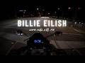 Billie Eilish Late Night Playlist Mix Come Ride WIth Me