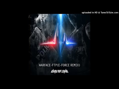 Warface - Ftp (E-Force Remix)
