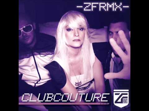 ZFRMX "Clubcouture" (Listen To Lex Vox Mix).wmv