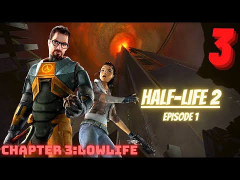 Half-Life 2 Episode One (Chapter 3:Lowlife) No Commentary Walkthrough / No Deaths