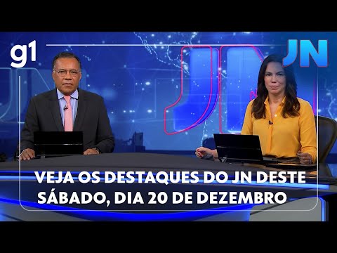 Jornal Nacional: Veja os destaques do JN deste sábado, dia 20 de dezembro