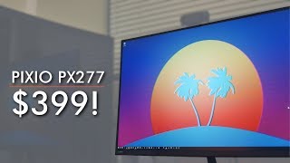 1440p + FreeSync + 144 Hz + IPS for $399? - The Affordable PIXIO PX277 Monitor! | OzTalksHW