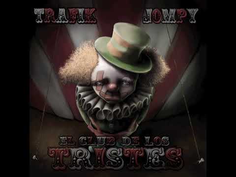 Trafik y Jompy - El club de los tristes - ECDLT