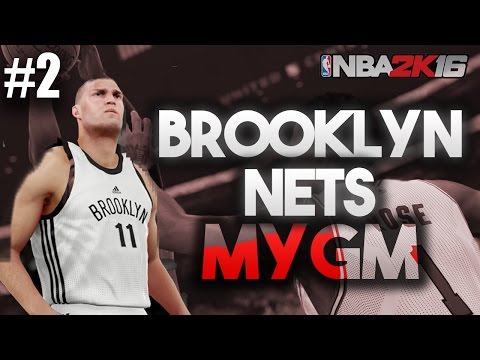 NBA 2k16 Brooklyn Nets MyGM Ep.2 - Relocating the Brooklyn Nets + Huge Trade!