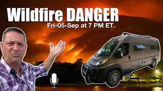 Wildfire Season 2025 — RV Travel Tips, Live Q&A with Scott Watson of Go Small. Live Large!