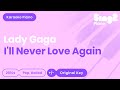 Lady Gaga | A Star Is Born - I'll Never Love Again (Karaoke Piano)