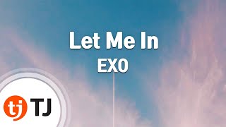 Download lagu [TJ노래방] Let Me In - EXO / TJ Karaoke mp3