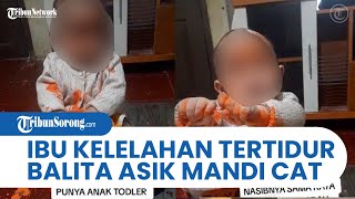 BIKIN PANIK! Viral Momen Balita di Garut Asik Mandi Cat saat Sang Ibu Kelelahan Tak Sengaja Tertidur