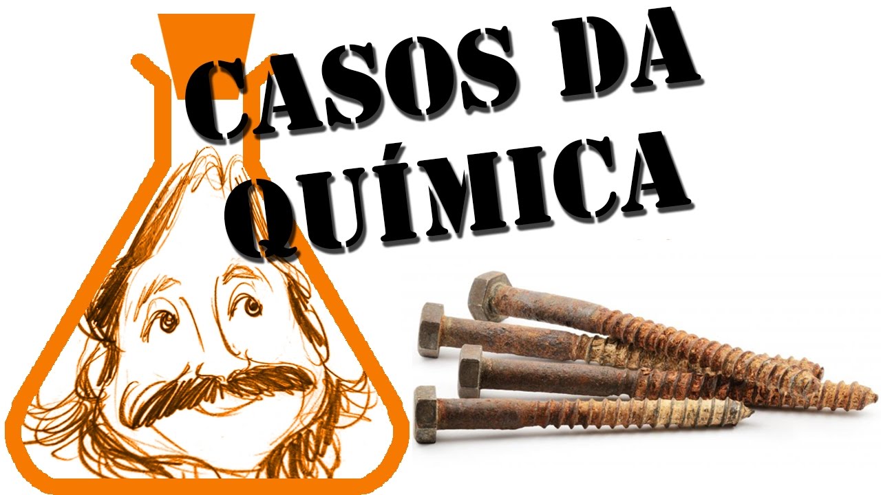 Casos da Quimica 024 - De que é constituída a ferrugem?