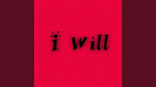 I Will