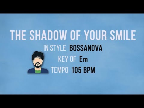 The Shadow Of Your Smile - Karaoke Male Backing Track