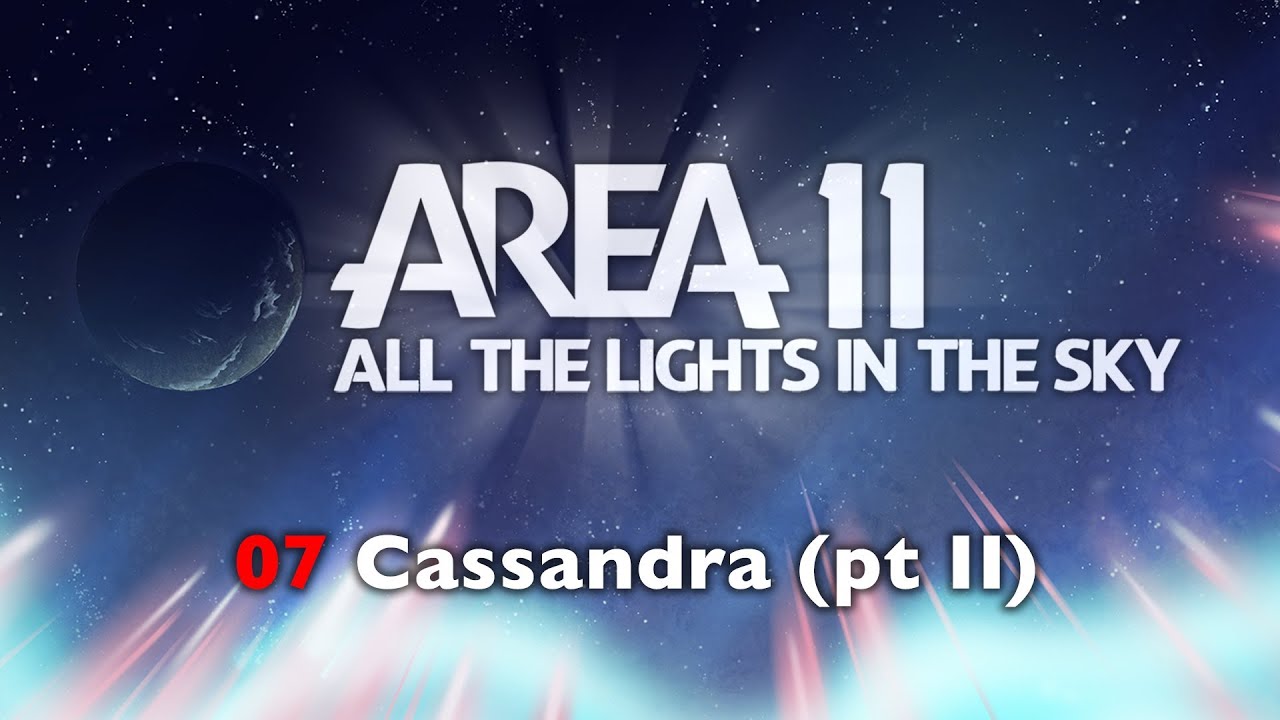 Area 11 - Cassandra, Pt. 2