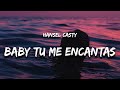 Baby Tu Me Encantas - Hansel Casty (Letra)
