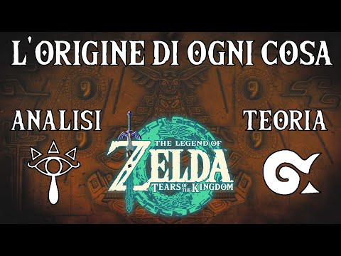 "L`Origine di ogni Cosa" - Zelda Tears of the Kingdom ANALISI E TEORIA!