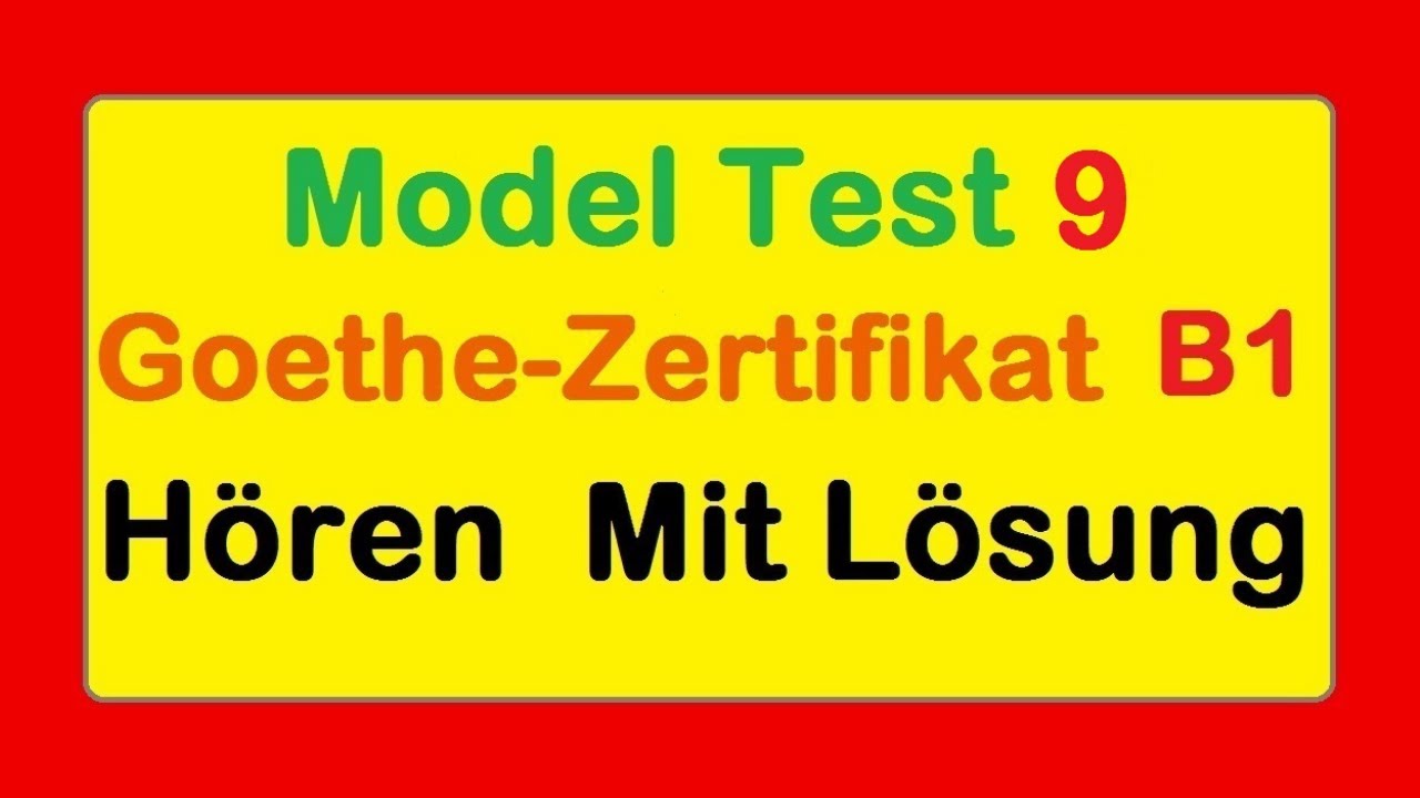 Goethe Zertifikat B1 || Model Test 9 || Hören  B1 || Hören mit lösungen