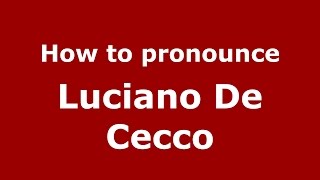 How to pronounce Luciano De Cecco