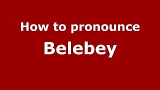 How to pronounce Belebey