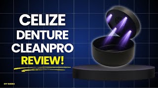 Celize Denture CleanPro Review: Legit Or Scam? Worth Buying?
