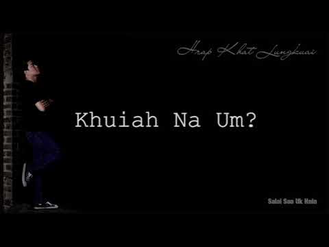 San Uk Hnin - Khuiah Na Um?