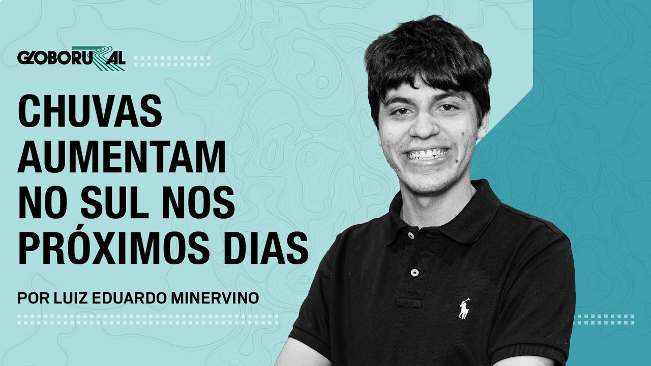 Chuvas aumental no Sul nos próximos dias | Globo Rural
