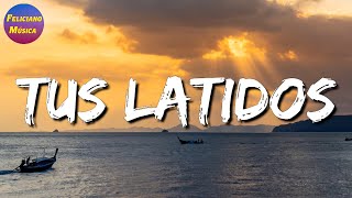 ♬ Calibre 50 - Tus Latidos (Letra\Lyrics)