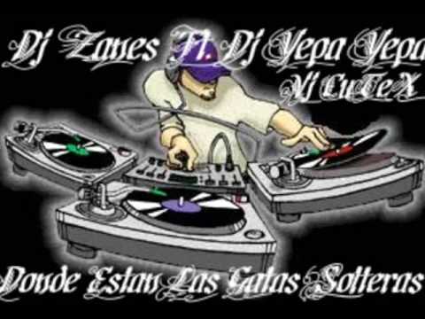 Donde Estan Las Mujeres Soteras - Dj Zanes Ft  Dj Yepa Yepa Vj Cutex