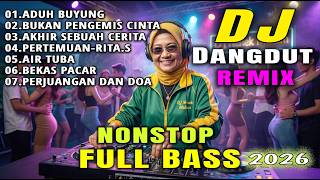Download lagu DJ Dangdut Remix 2026 Nonstop Full Bass 🔥 Aduh Buyung & Bukan Pengemis Cinta Viral TikTok mp3