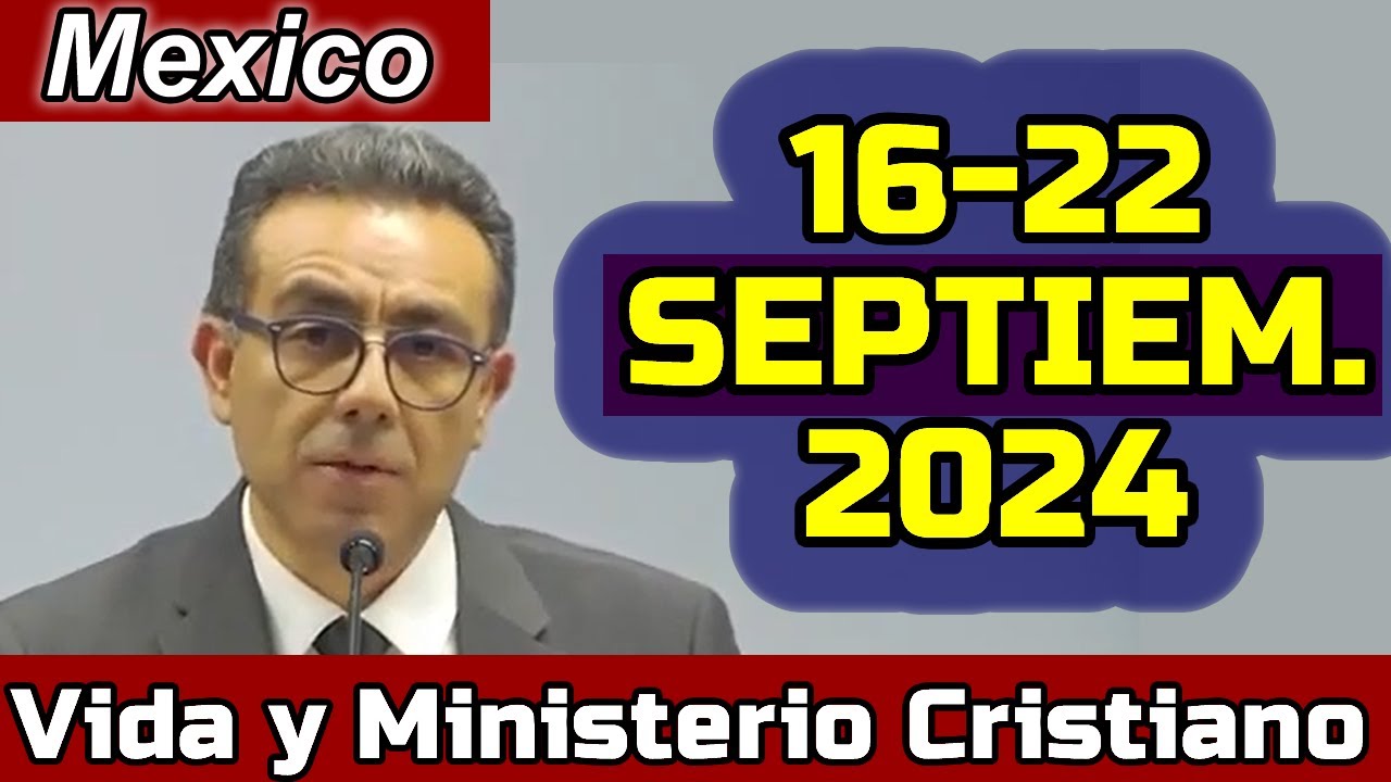 VIDA Y MINISTERIO CRISTIANO ESTA SEMANA (16-22 de Septiembre 2024) REUNION PREPARADA