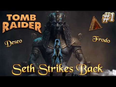 Tomb Raider Custom - Seth Strikes Back wraz z @DeseoYT odc.1