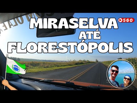 560 🌎 MIRASELVA até FLORESTÓPOLIS PARANÁ Conhecendo todo o Paraná !