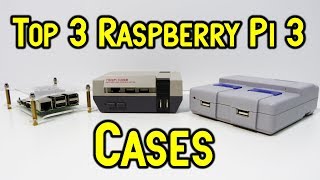 Top 3 Raspberry Pi 3 Cases