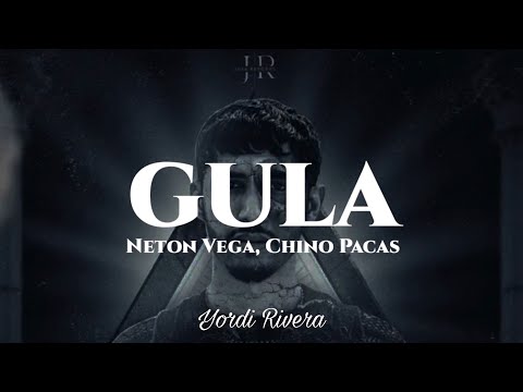 Neton Vega, Chino Pacas - Gula (LETRA)