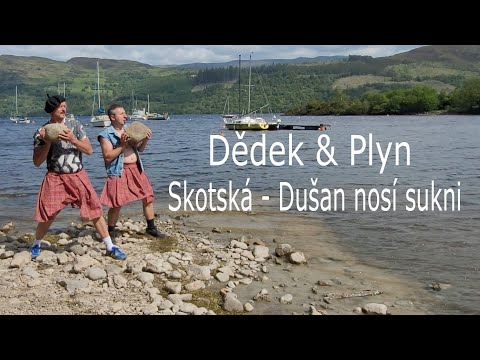 Dědek - Dědek & Plyn Skotská-Dušan nosí sukni