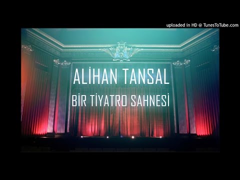 Alihan Tansal - Bir Tiyatro Sahnesi