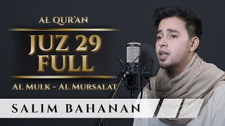 SALIM BAHANAN || AL QUR'AN JUZ 29 FULL || SURAT AL MULK - SURAT AL MURSALAT