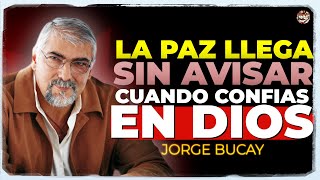 DEJA de CONTROLARLO TODO y APRENDE a CONFIAR en DIOS para TENER PAZ 🧠🔥 | Jorge Bucay