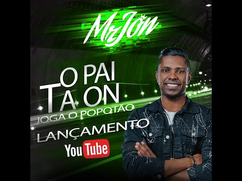 O PAI TÁ ON - Joga o Popotão - Mr. Jon