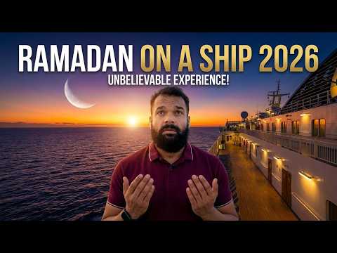 Spending RAMADAN on SHIP in 2026