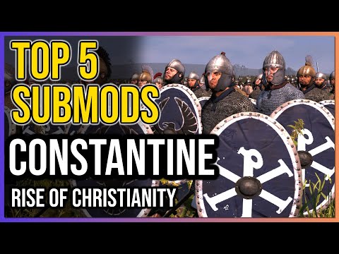 TOP 5 Submods for CONSTANTINE: Rise of Christianity - Total War ROME 2 Mods Weekly