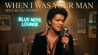 Download lagu When I Was Your Man - Bruno Mars (Soul Blues Version) | AI Cover mp3