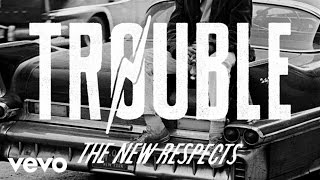 The New Respects - Trouble (Audio)