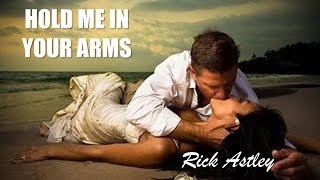 Hold Me In Your Arms Rick Astley (TRADUÇÃO) HD (Lyrics Video)