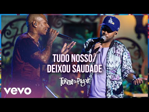 Turma do Pagode - Tudo Nosso / Deixou Saudade (Ao Vivo) (Turma no Quintal)