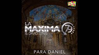 La Maxima 79 Ft  David Lenis - Para Daniel (2019)