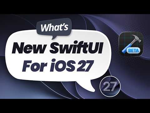 What's New in SwiftUI for iOS 27 | WWDC 2026 | Xcode 27 thumbnail