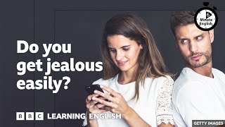  - Do you get jealous easily? ⏲️ 6 Minute English