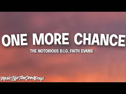 The Notorious B.I.G. ft. Faith Evans - One More Chance (Lyrics) "Biggie give me one more chance"
