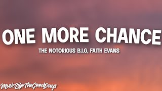 The Notorious B.I.G. ft. Faith Evans - One More Chance (Lyrics) &quot;Biggie give me one more chance&quot;