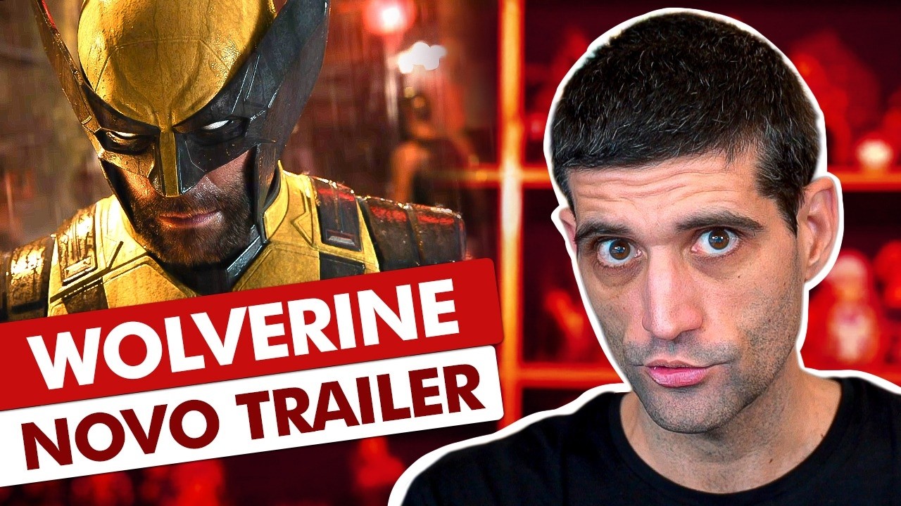 Wolverine NOVO trailer, personagem REVELADO e mais...
